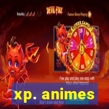 xp. animes